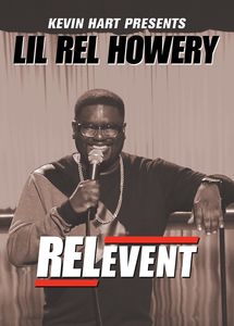 Kevin Hart Presents Lil Rel Howery: RELevent