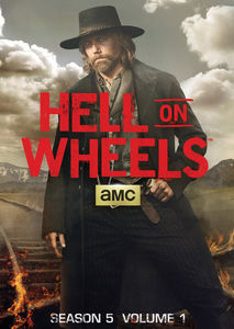Hell on Wheels: Season 5 Volume 1
