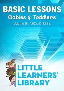 Basic Lessons For Babies & Toddlers 2: Abc's