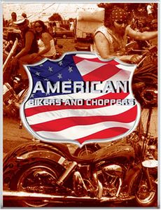 American Bikers and Choppers [Import]