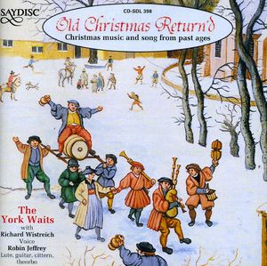 Old Christmas Return'd: Christmas Music Past Ages