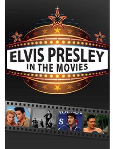 Elvis Presley: In the Movies