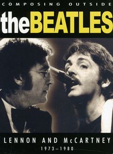 Beatles - Composing Outside the Beatles: Lennon and McCartney 1973-80