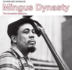 Mingus Dynasty: The Complete Sessions [Import]