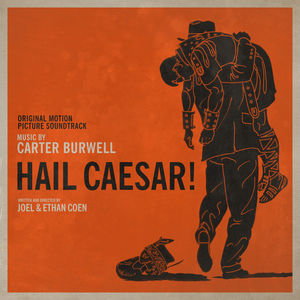 Hail, Caesar! (Original Soundtrack)