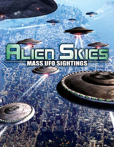 Alien Skies: Mass UFO Sightings