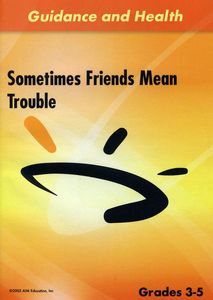Sometimes Friends Mean Trouble