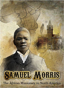 Samuel Morris: The African Missionary to North