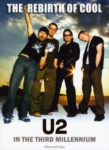 Rebirth of Cool: U2 in the Third Millennium