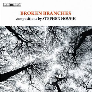 Broken Branches: Compositions By Stephen Hough