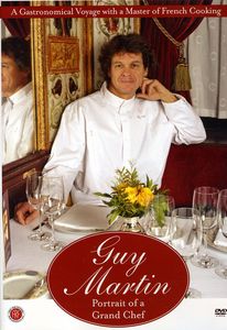 Guy Martin: Portrait of a Grand Chef