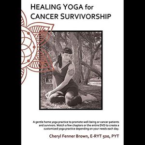 Healing Yoga for Cancer Survivorship