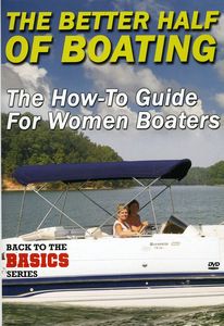 Better Half of Boating: How to Guide for Women Boaters