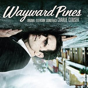 Wayward Pines (Original Television Soundtrack)
