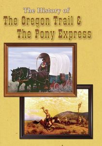 History of the Oregon Trail & Pony Express