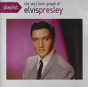 Playlist: Very Best Gospel Of Elvis Presley