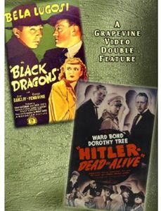 Black Dragons (1942) /  Hitler-Dead or Alive (1942)