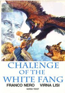 Challenge of the White Fang (aka White Fang, Challenge to White Fang)