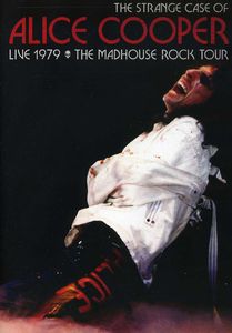 The Strange Case of Alice Cooper: Live 1979: The Madhouse Rock Tour