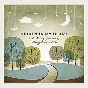 Hidden In My Heart (Lullaby Journey Through Scripture) Vol 1 [Import]