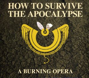 How to Survive the Apocalypse: Burning Opera