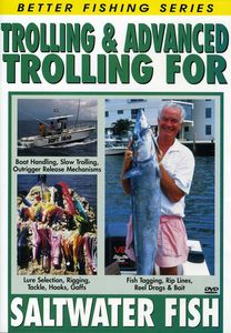 Trolling and Advanced Trolling for Saltwater Fish