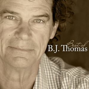 The Best Of B.J. Thomas