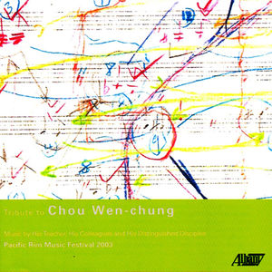 Tribute to Chou Wen-Chung