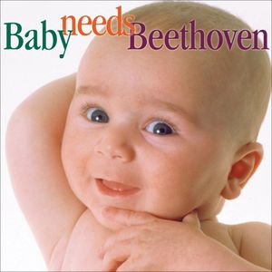 Baby Needs Beethoven /  Various