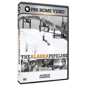 The Alaska Pipeline (American Experience)