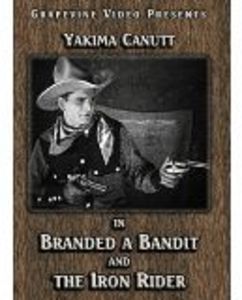 Branded a Bandit /  The Iron Rider