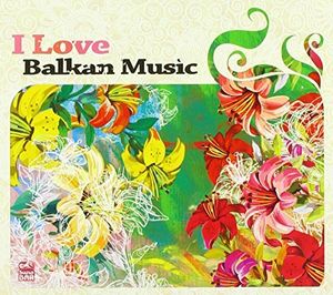 I Love Balkan Music 2 /  Various