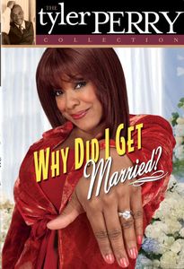 Tyler Perry Collection: Why Did I Get Married
