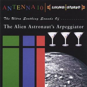 Ultra Soothing Sounds of the Alien Astronauts Arpe