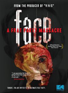 Face: A Frat Party Massacre