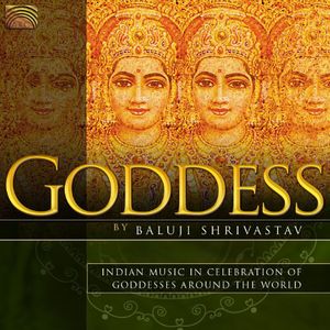 Goddess: Indian Music In Celebration Of Goddesses Around The World