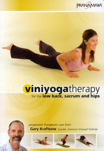 Viniyoga: Yoga Thereapy for the Low Back, Sacrum and Hips