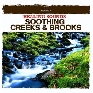 Healing Sounds - Soothing Creeks & Brooks