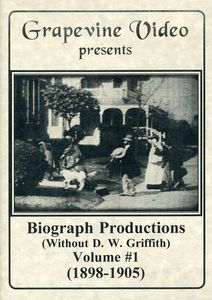 Biograph Productions (Without D.W. Griffith): Volume 1 (1898-1905)