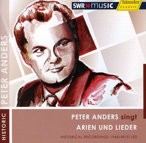 Peter Anders Sings Arias & Lieder