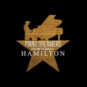 Piano Dreamers Perform the Songs of Hamilton