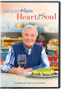 Jacques Pepin: Heart and Soul