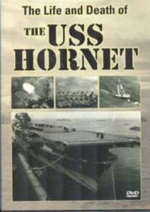 The Life and Death of the USS Hornet
