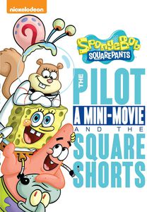SpongeBob SquarePants: The Pilot, A Mini-Movie and the SquareShorts