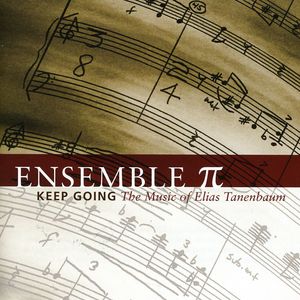 Keep Going: The Music of Elias Tanenbaum
