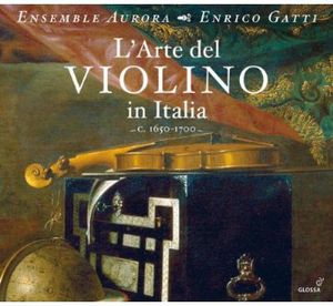 L'arte Del Violino in Italia; 1650-1700