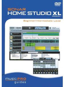 Musicpro Guides: Sonar Home Studio XL Version 7 - Beginner /  Intermediate Level