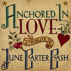 Anchored in Love: Tribute to June Carter Cash /  Various