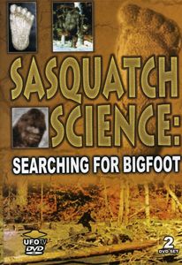 Sasquatch Science: Searching for Bigfoot