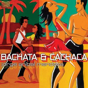 Anibal Bachata and Cachaca